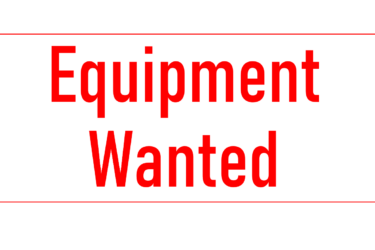 Equipment Wanted